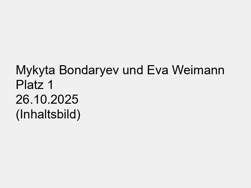 Mykyta Bondaryev und Eva Weimann
